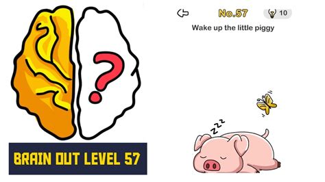 Brain Out Level 57 Solution (wake up the little piggy)